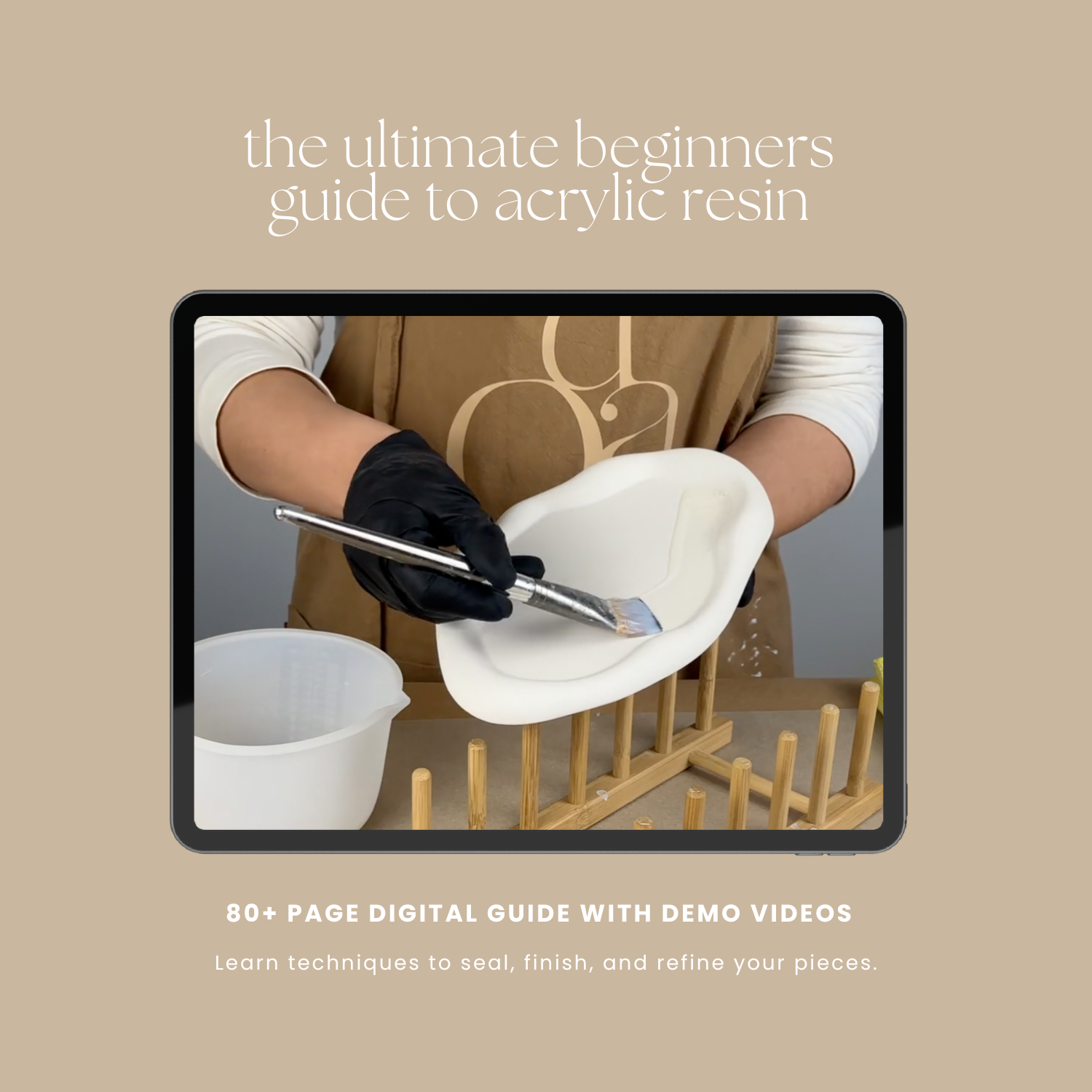 The Ultimate Beginners Guide To Acrylic Resin - Exclusive Digital Guide